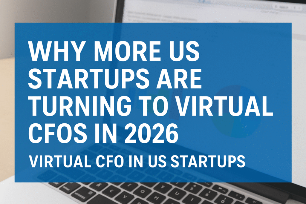 Virtual CFO in US Startups | Why More Startups Are Turning to Virtual CFOs