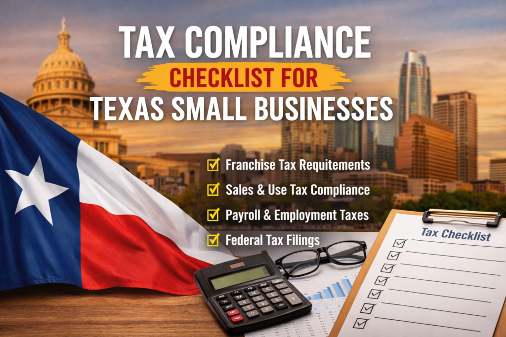 Tax Compliance Checklist for Small Businesses in Texas | A Practical Guide